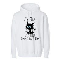 It's Fine I'm Fine Everything Is Fine Cat It's Fine I'm Fine Garment-Dyed Fleece Hoodie