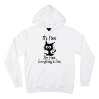 It's Fine I'm Fine Everything Is Fine Cat It's Fine I'm Fine Hoodie