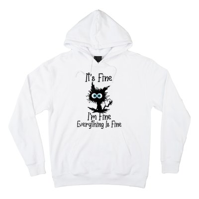 It's Fine I'm Fine Everything Is Fine Cat It's Fine I'm Fine Hoodie