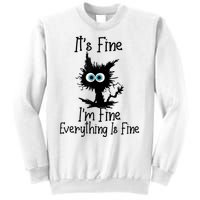 It's Fine I'm Fine Everything Is Fine Cat It's Fine I'm Fine Sweatshirt