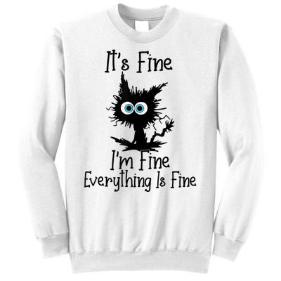 It's Fine I'm Fine Everything Is Fine Cat It's Fine I'm Fine Sweatshirt