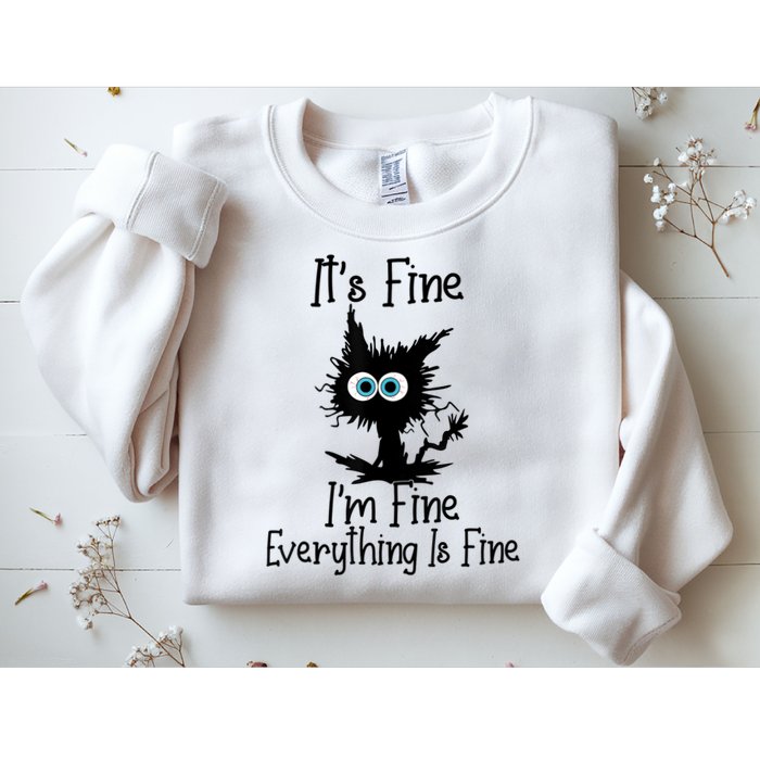 It's Fine I'm Fine Everything Is Fine Cat It's Fine I'm Fine Sweatshirt