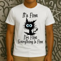 It's Fine I'm Fine Everything Is Fine Cat It's Fine I'm Fine T-Shirt