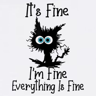 It's Fine I'm Fine Everything Is Fine Cat It's Fine I'm Fine T-Shirt