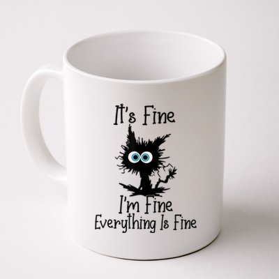 It's Fine I'm Fine Everything Is Fine Cat It's Fine I'm Fine Coffee Mug