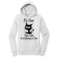 It's Fine I'm Fine Everything Is Fine Cat It's Fine I'm Fine Women's Pullover Hoodie