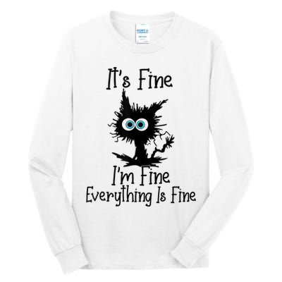 It's Fine I'm Fine Everything Is Fine Cat It's Fine I'm Fine Tall Long Sleeve T-Shirt