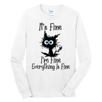 It's Fine I'm Fine Everything Is Fine Cat It's Fine I'm Fine Tall Long Sleeve T-Shirt