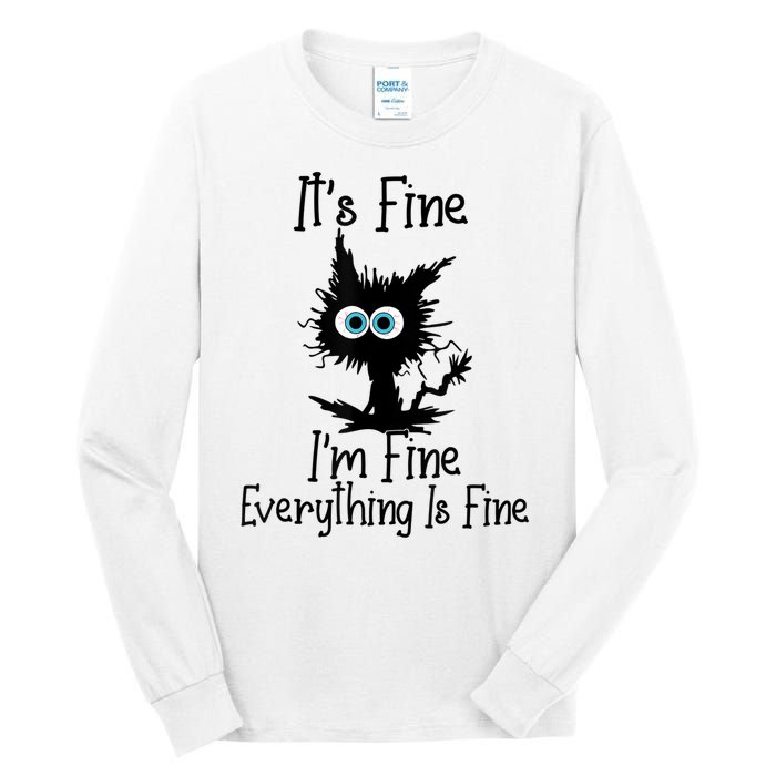 It's Fine I'm Fine Everything Is Fine Cat It's Fine I'm Fine Tall Long Sleeve T-Shirt