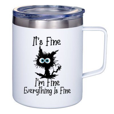 It's Fine I'm Fine Everything Is Fine Cat It's Fine I'm Fine 12oz Stainless Steel Coffee Mug
