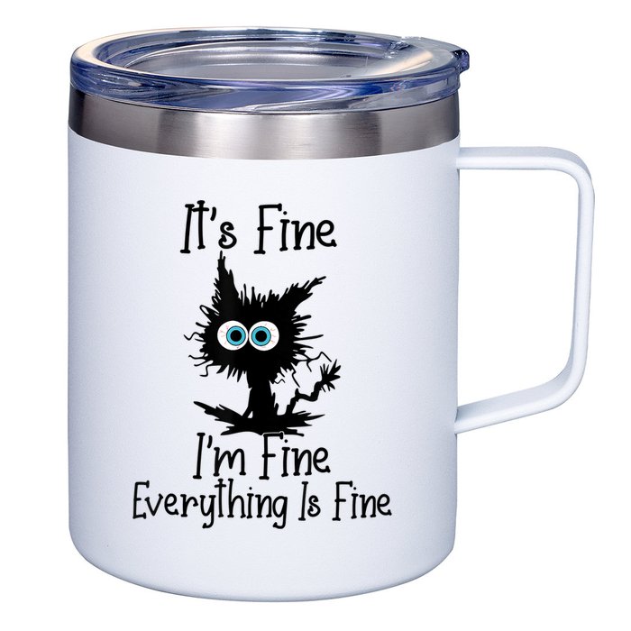It's Fine I'm Fine Everything Is Fine Cat It's Fine I'm Fine 12oz Stainless Steel Coffee Mug