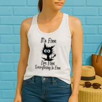 It's Fine I'm Fine Everything Is Fine Cat It's Fine I'm Fine Womens Tank Top