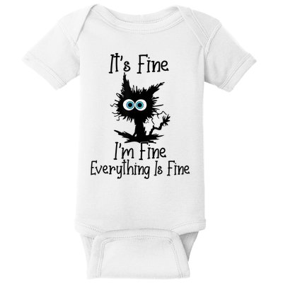 It's Fine I'm Fine Everything Is Fine Cat It's Fine I'm Fine Baby Bodysuit