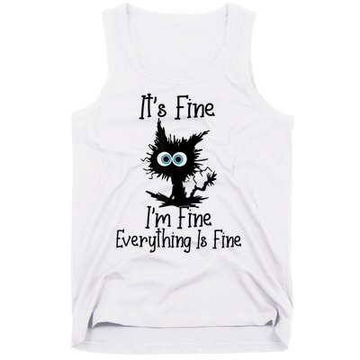 It's Fine I'm Fine Everything Is Fine Cat It's Fine I'm Fine Tank Top