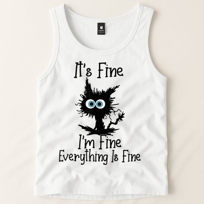It's Fine I'm Fine Everything Is Fine Cat It's Fine I'm Fine Tank Top