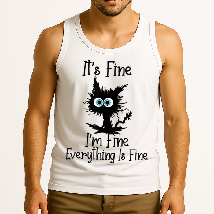 It's Fine I'm Fine Everything Is Fine Cat It's Fine I'm Fine Tank Top