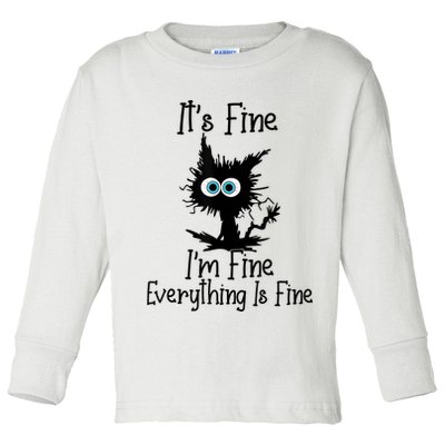 It's Fine I'm Fine Everything Is Fine Cat It's Fine I'm Fine Toddler Long Sleeve Shirt