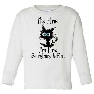 It's Fine I'm Fine Everything Is Fine Cat It's Fine I'm Fine Toddler Long Sleeve Shirt