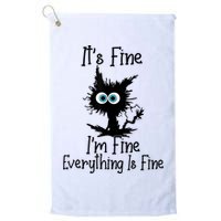 It's Fine I'm Fine Everything Is Fine Cat It's Fine I'm Fine Golf Towel