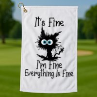 It's Fine I'm Fine Everything Is Fine Cat It's Fine I'm Fine Golf Towel