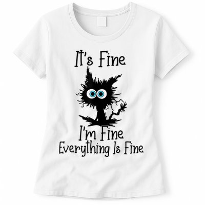 It's Fine I'm Fine Everything Is Fine Cat It's Fine I'm Fine Womens T-Shirt