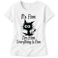 It's Fine I'm Fine Everything Is Fine Cat It's Fine I'm Fine Womens T-Shirt