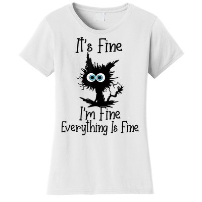 It's Fine I'm Fine Everything Is Fine Cat It's Fine I'm Fine Women's T-Shirt