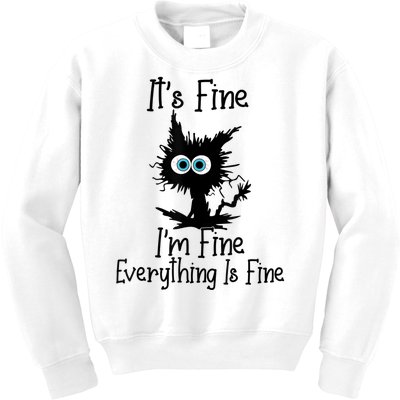 It's Fine I'm Fine Everything Is Fine Cat It's Fine I'm Fine Kids Sweatshirt