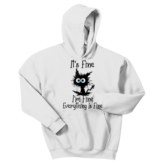 It's Fine I'm Fine Everything Is Fine Cat It's Fine I'm Fine Kids Hoodie