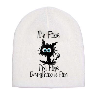 It's Fine I'm Fine Everything Is Fine Cat It's Fine I'm Fine Short Acrylic Beanie