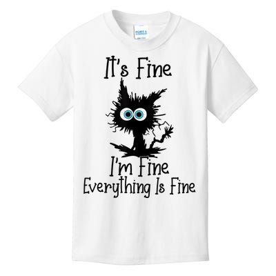 It's Fine I'm Fine Everything Is Fine Cat It's Fine I'm Fine Kids T-Shirt