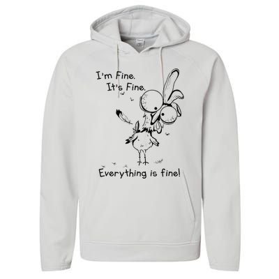 Its Fine Im Fine Everything Is Fine Funny Chicken Performance Fleece Hoodie