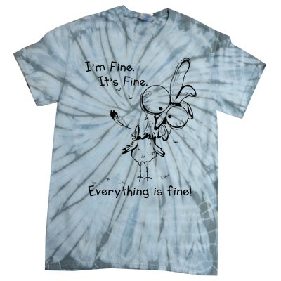 Its Fine Im Fine Everything Is Fine Funny Chicken Tie-Dye T-Shirt