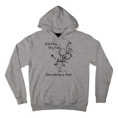 Its Fine Im Fine Everything Is Fine Funny Chicken Tall Hoodie
