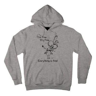 Its Fine Im Fine Everything Is Fine Funny Chicken Tall Hoodie