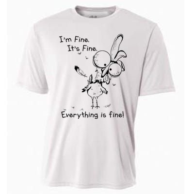 Its Fine Im Fine Everything Is Fine Funny Chicken Cooling Performance Crew T-Shirt