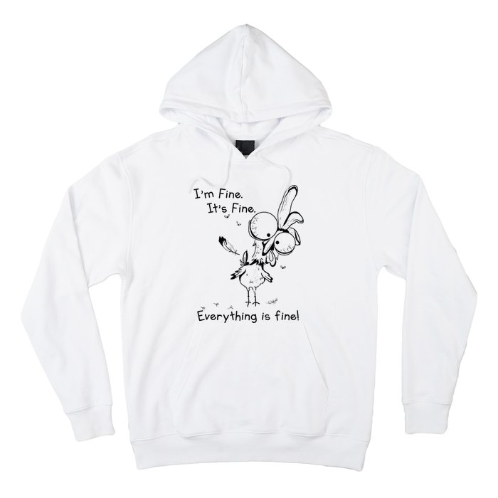 Its Fine Im Fine Everything Is Fine Funny Chicken Hoodie