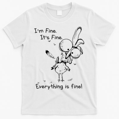 Its Fine Im Fine Everything Is Fine Funny Chicken T-Shirt