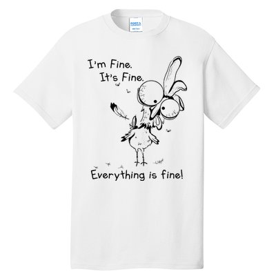 Its Fine Im Fine Everything Is Fine Funny Chicken Tall T-Shirt