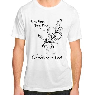 Its Fine Im Fine Everything Is Fine Funny Chicken Adult ChromaSoft Performance T-Shirt