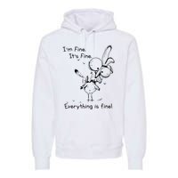 Its Fine Im Fine Everything Is Fine Funny Chicken Premium Hoodie