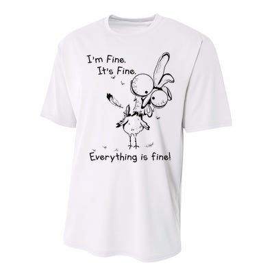 Its Fine Im Fine Everything Is Fine Funny Chicken Performance Sprint T-Shirt