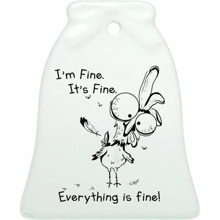 Its Fine Im Fine Everything Is Fine Funny Chicken Ceramic Bell Ornament