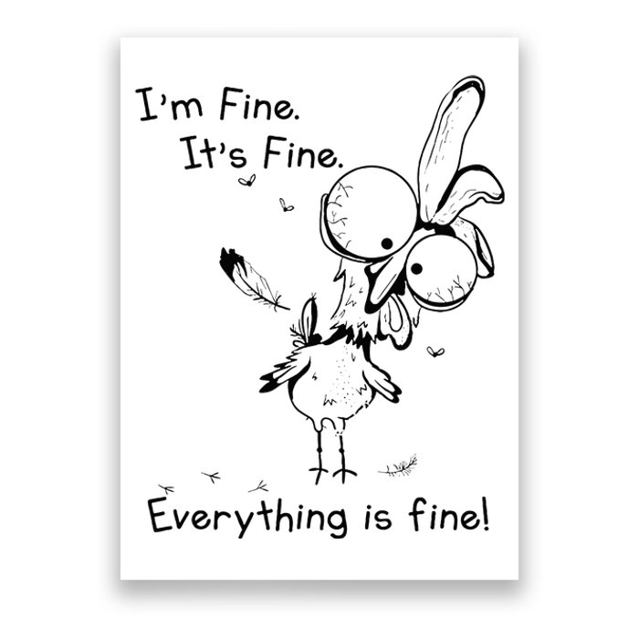 Its Fine Im Fine Everything Is Fine Funny Chicken Poster