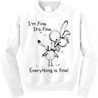 Its Fine Im Fine Everything Is Fine Funny Chicken Kids Sweatshirt