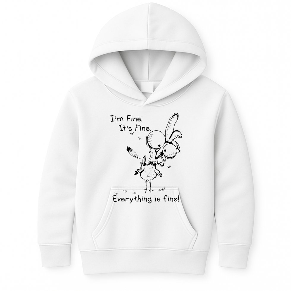 Its Fine Im Fine Everything Is Fine Funny Chicken Kids Hoodie