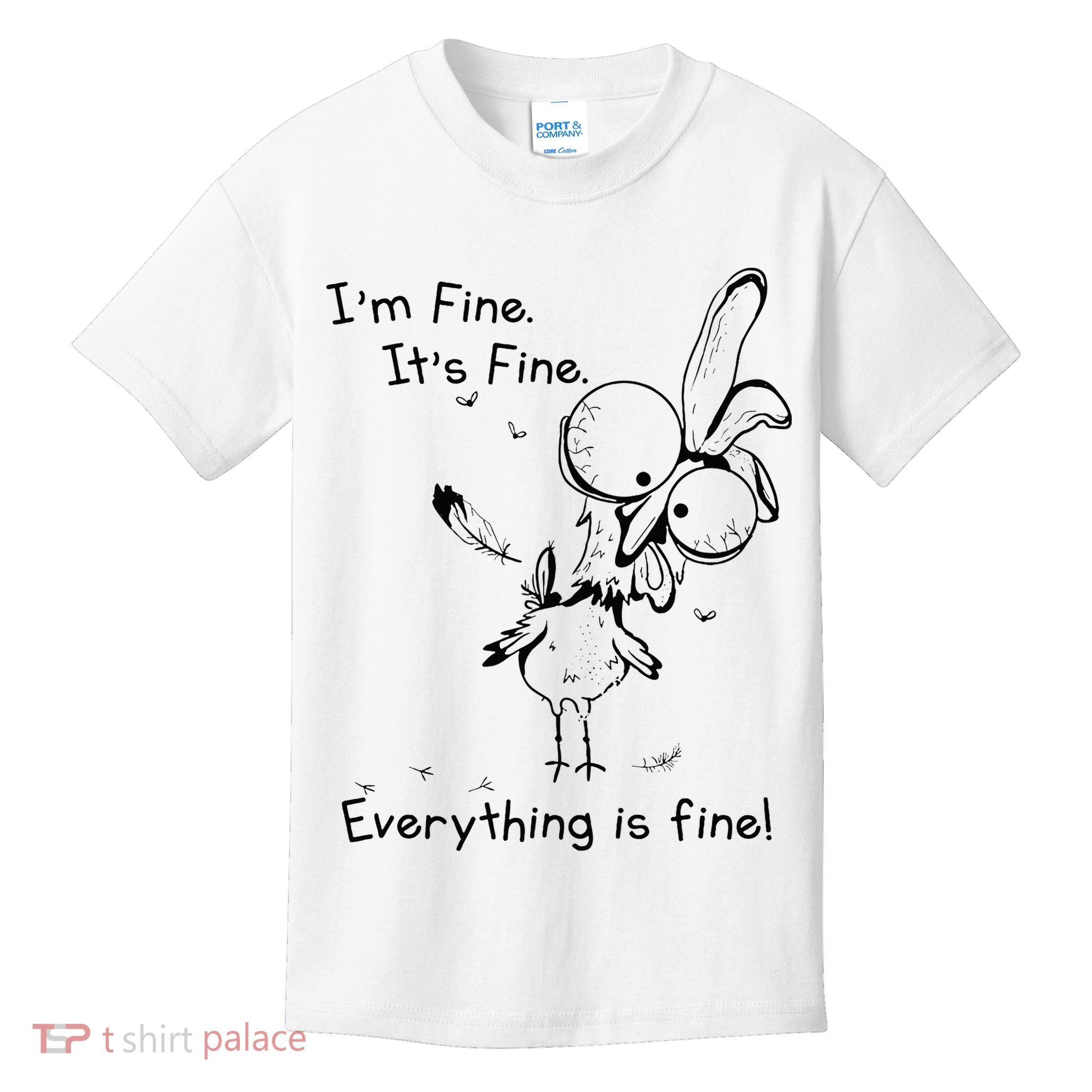 Its Fine Im Fine Everything Is Fine Funny Chicken Kids T-Shirt