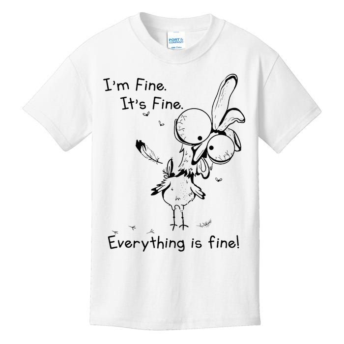 Its Fine Im Fine Everything Is Fine Funny Chicken Kids T-Shirt