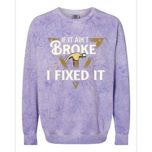 I Fixed It Handyman Repairman Repair Work Laborer Colorblast Crewneck Sweatshirt