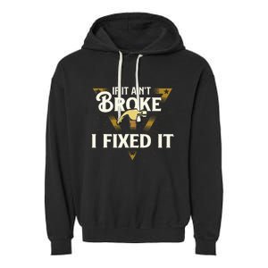 I Fixed It Handyman Repairman Repair Work Laborer Garment-Dyed Fleece Hoodie